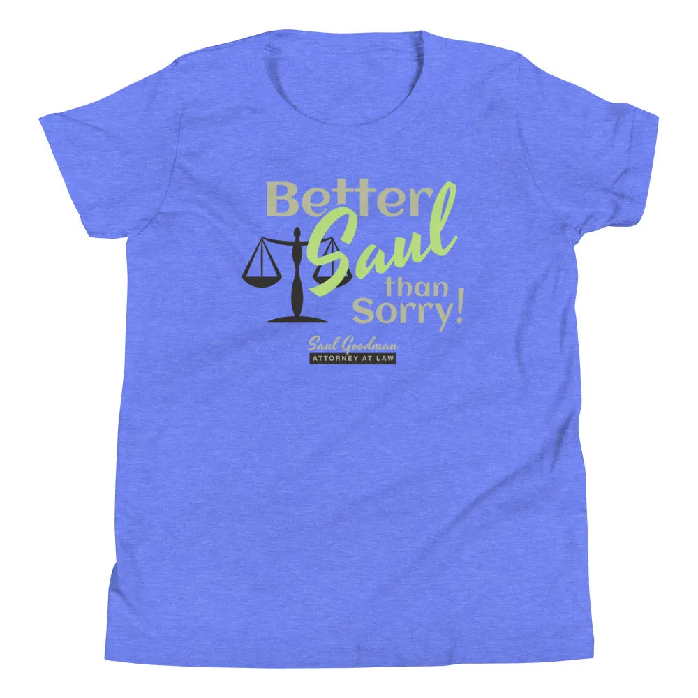 Better Saul Than Sorry! Kid's Youth Tee