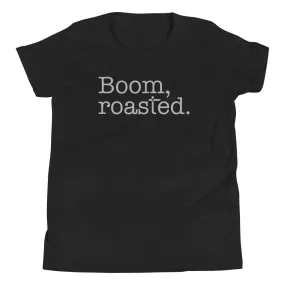 Boom, Roasted Kid's Youth Tee