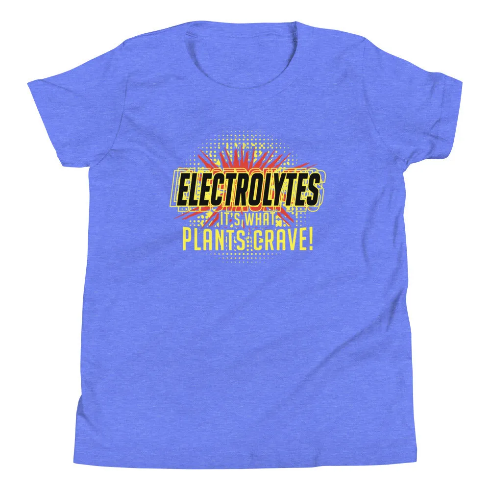 Electrolytes, It's What Plants Crave! Kid's Youth Tee