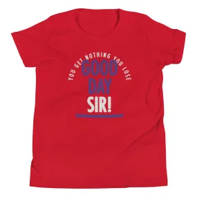 Good Day Sir! Kid's Youth Tee