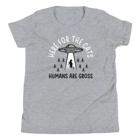 Here For The Cats, Humans Are Gross Kid's Youth Tee