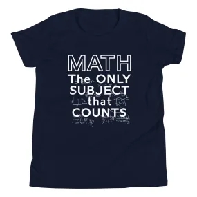 Math The Only Subject That Counts Kid's Youth Tee