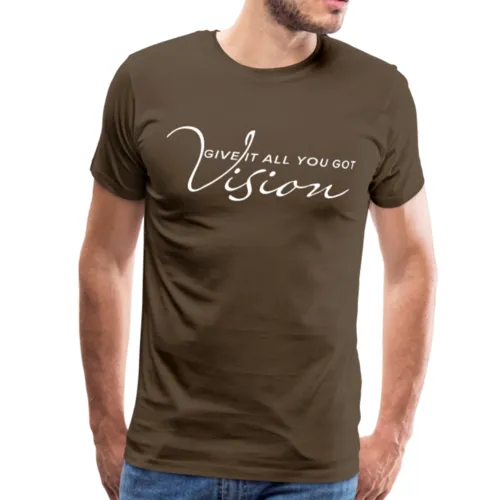 "VISION Give it all you got" Classic Mens T-Shirt