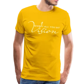 "VISION Give it all you got" Classic Mens T-Shirt