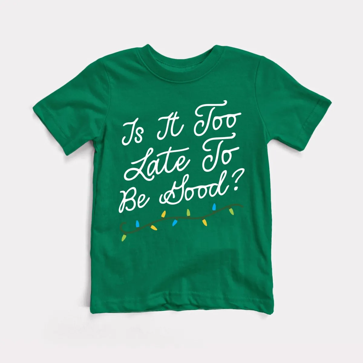 Too Late To Be Good Toddler Tee