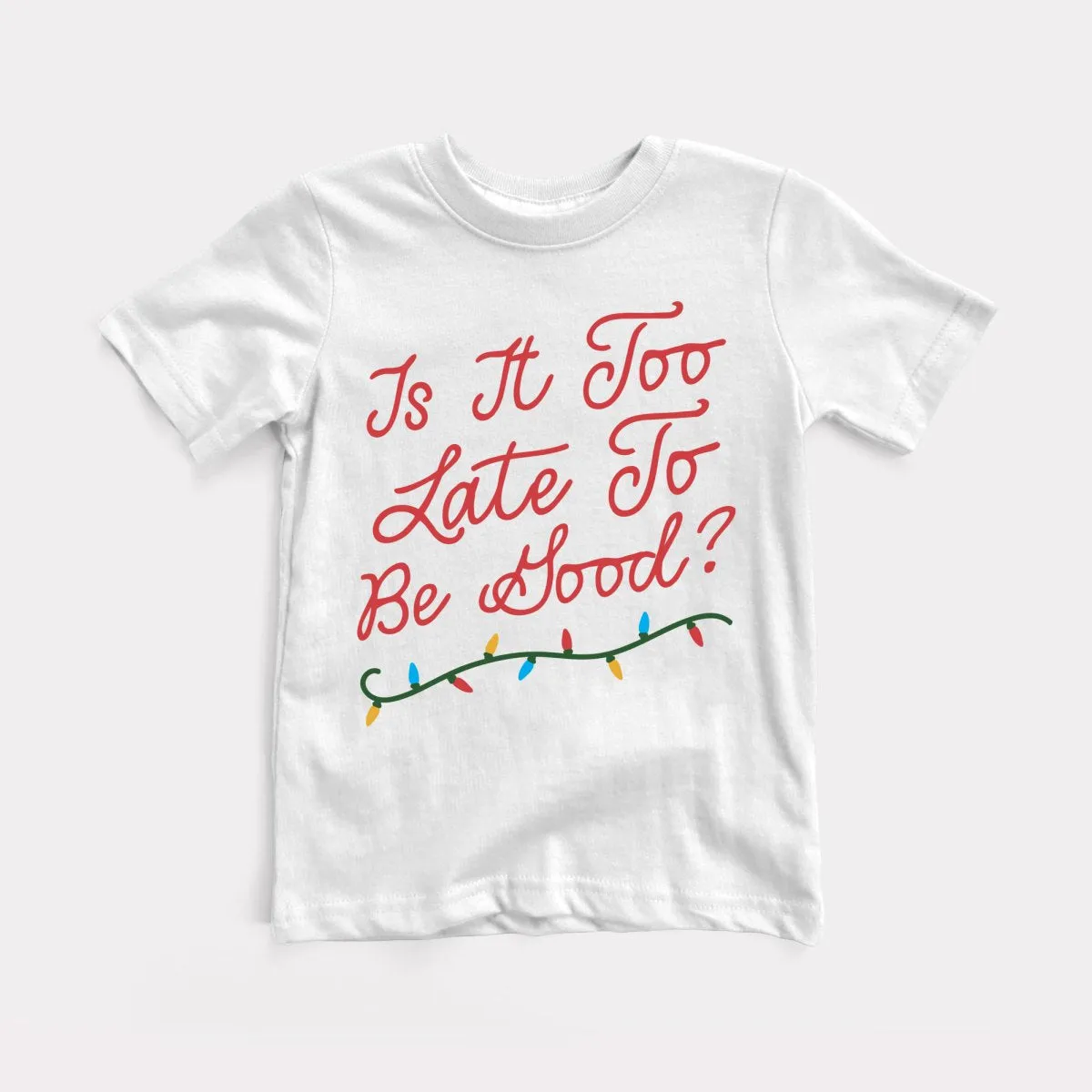 Too Late To Be Good Toddler Tee